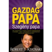   Gazdag papa, szegény papa - Mit tanítanak a gazdag szülők gyermekeiknek a pénzről