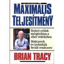  Maximális teljesítmény - Rejett erőink mozgósítása a siker érdekében