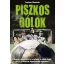Piszkos gólok - Hogyan használták fel a futballt és éltek vissza vele a történelem legszörnyűbb zsarnokai?