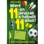 Miért 11-en játsszák a futballt 11 ellen? - Minden, amit a labdarúgásról tudni kell