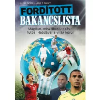   Fordított bakancslista - Mágikus, misztikus utazás - futball-labdával a világ körül