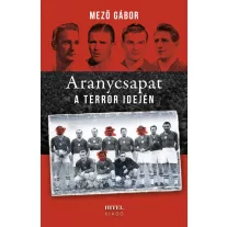 Aranycsapat a terror idején