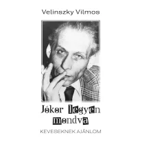 Jókor legyen mondva - Keveseknek ajánlom
