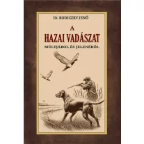 A hazai vadászat múltjából és jelenéből