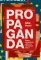 Propaganda - Hogyan manipulálnak minket, és mit tehetünk ellene?