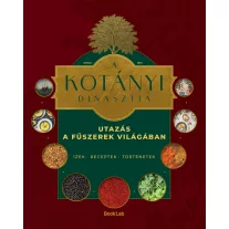   A Kotányi dinasztia - Utazás a fűszerek világában - Ízek, receptek, történetek