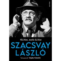 Féltem, amíg éltem