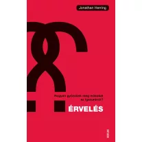 Érvelés - Hogyan győzzünk meg másokat az igazunkról?