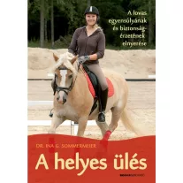   A helyes ülés - A lovas egyensúlyának és biztonságérzetének elnyerése