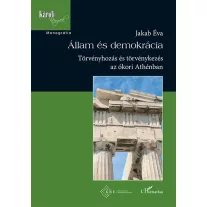   Állam és demokrácia - Törvényhozás és törvénykezés az ókori Athénban