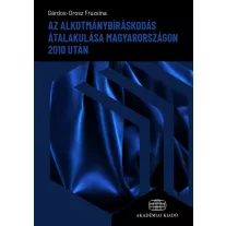   Az alkotmánybíráskodás átalakulása Magyarországon 2010 után