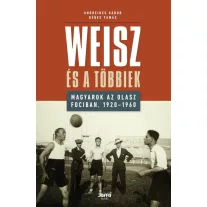 Weisz és a többiek - Magyarok az olasz fociban, 1920-1960