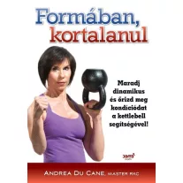   Formában kortalanul - Maradj dinamikus és őrizd meg kondíciódat a kettlebell segítségével!