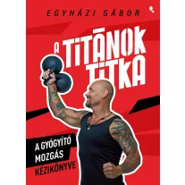 A Titánok titka - A gyógyító mozgás kézikönyve