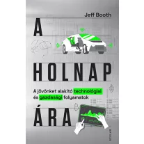   A holnap ára - A jövőnket alakító technológiai és gazdasági folyamatok