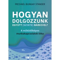 Hogyan dolgozzunk együtt (szinte) bárkivel?