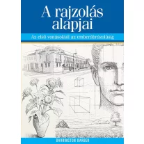   A rajzolás alapjai - Az első vonásoktól az emberábrázolásig