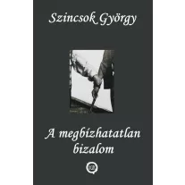 A megbízhatatlan bizalom