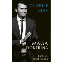 MAGA doktrína - Csak így lehet jövőnk
