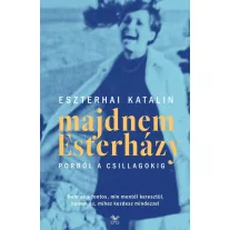 Majdnem Esterházy - Porból a csillagokig