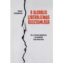   A globális liberalizmus összeomlása - És a posztliberális világrend kialakulása