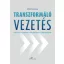 Transzformáló vezetés - Keresztény üzletemberek etikus döntéshozatala Magyarországon