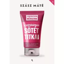   A szépségápolás sötét titkai - Toxikus összetevők a mindennapi kozmetikumokban
